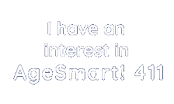 I have an interest in AgeSmart! 411
