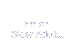 I'm an older adult (survey)